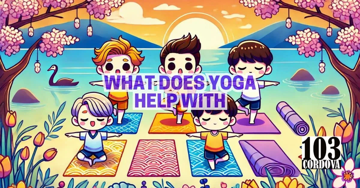 What Does Yoga Help With