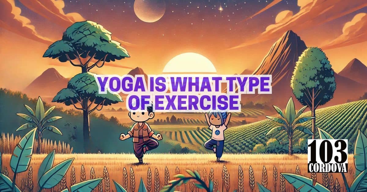 Yoga Is What Type Of Exercise