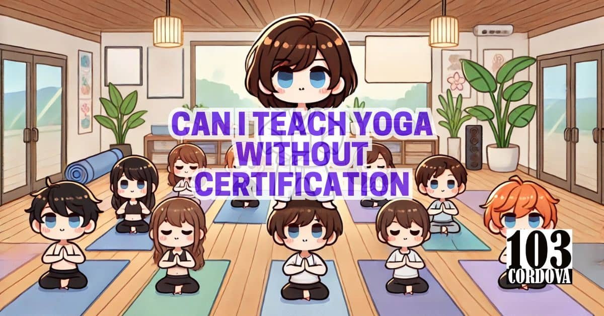 Can I Teach Yoga Without Certification