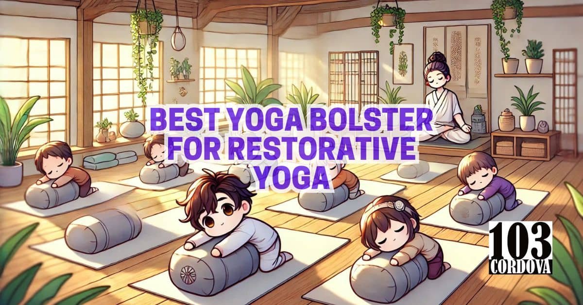 Best Yoga Bolster For Restorative Yoga